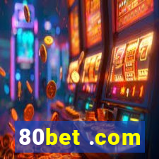 80bet .com